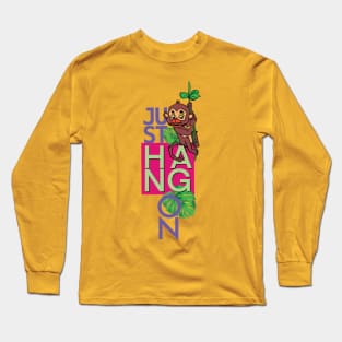 just hang on Long Sleeve T-Shirt